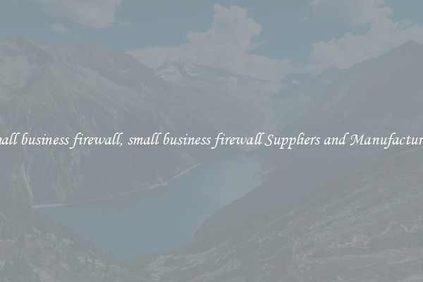 small business firewall, small business firewall Suppliers and Manufacturers
