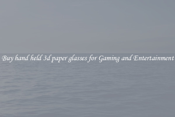 Buy hand held 3d paper glasses for Gaming and Entertainment
