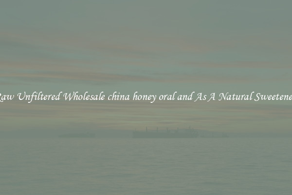 Raw Unfiltered Wholesale china honey oral and As A Natural Sweetener 