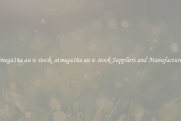 atmega16a au ic stock, atmega16a au ic stock Suppliers and Manufacturers