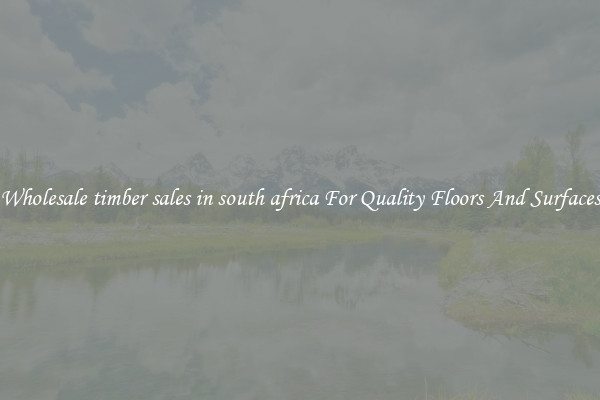 Wholesale timber sales in south africa For Quality Floors And Surfaces