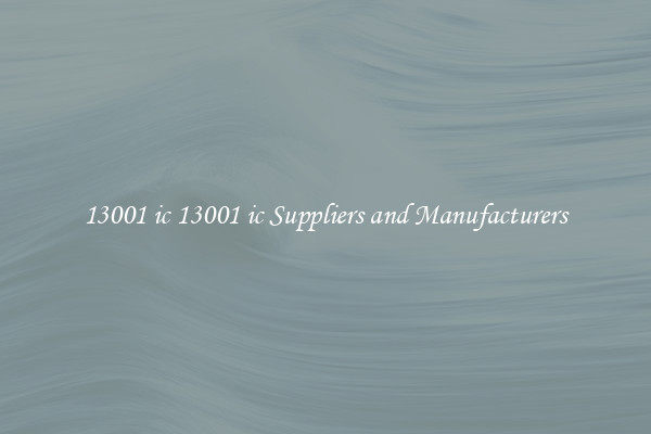 13001 ic 13001 ic Suppliers and Manufacturers