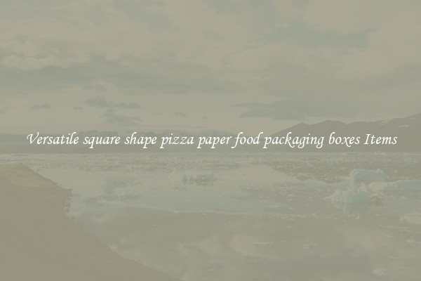 Versatile square shape pizza paper food packaging boxes Items