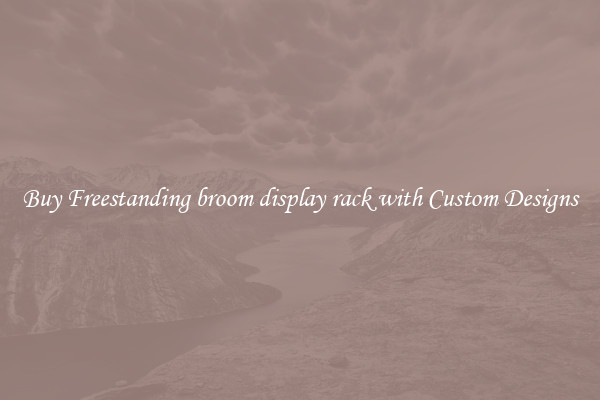Buy Freestanding broom display rack with Custom Designs