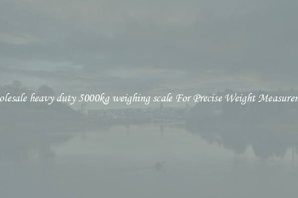 Wholesale heavy duty 5000kg weighing scale For Precise Weight Measurement