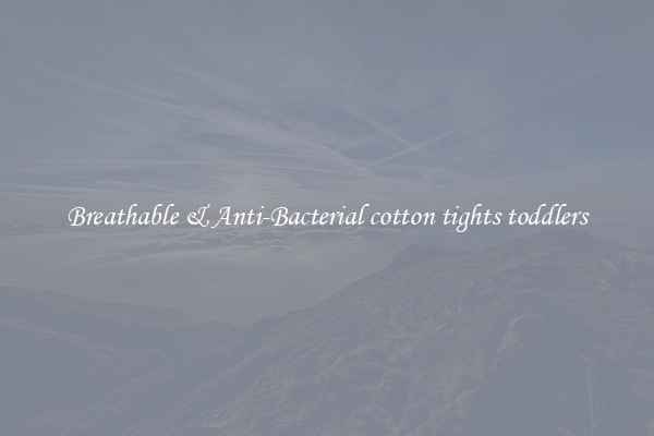 Breathable & Anti-Bacterial cotton tights toddlers