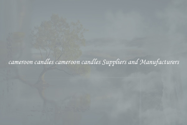 cameroon candles cameroon candles Suppliers and Manufacturers