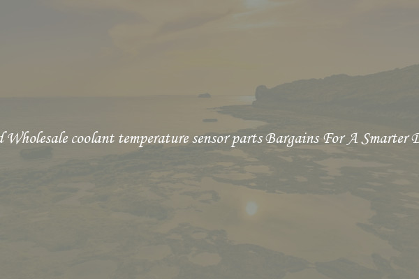 Find Wholesale coolant temperature sensor parts Bargains For A Smarter Drive