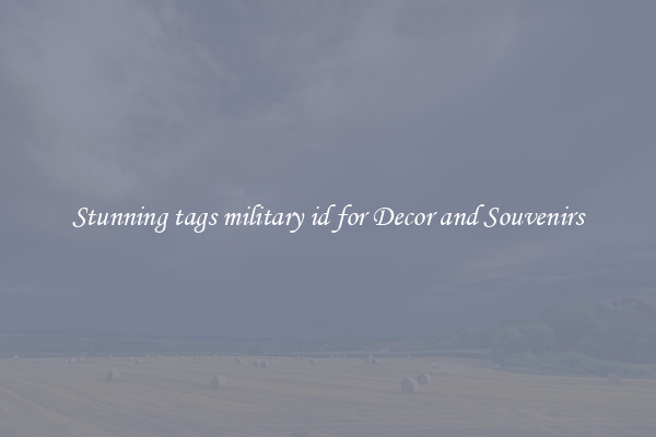 Stunning tags military id for Decor and Souvenirs