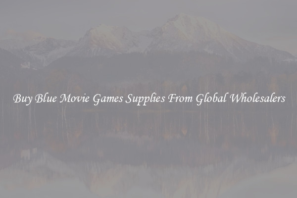 Buy Blue Movie Games Supplies From Global Wholesalers