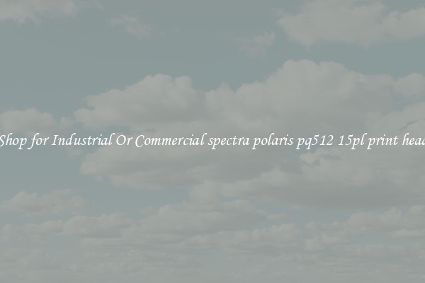 Shop for Industrial Or Commercial spectra polaris pq512 15pl print head
