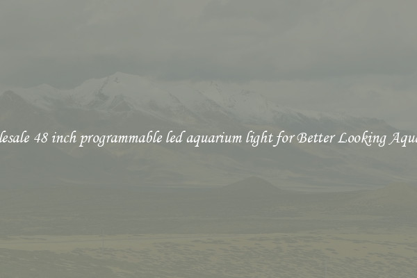 Wholesale 48 inch programmable led aquarium light for Better Looking Aquarium