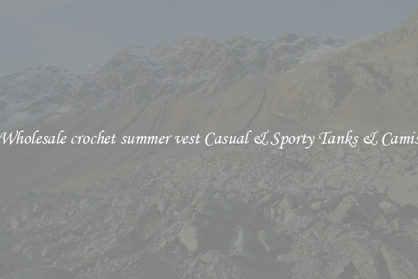 Wholesale crochet summer vest Casual & Sporty Tanks & Camis