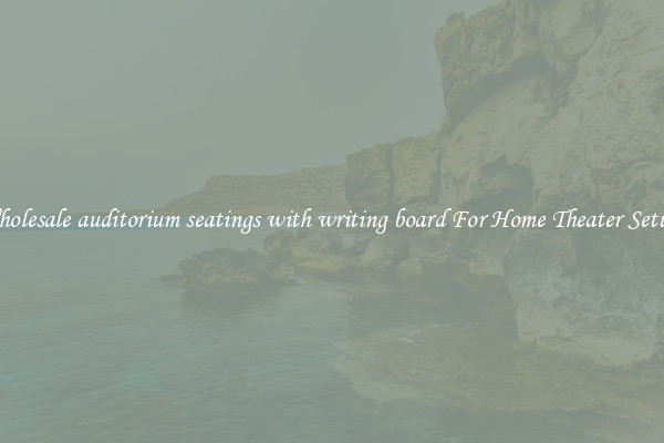 Wholesale auditorium seatings with writing board For Home Theater Setups